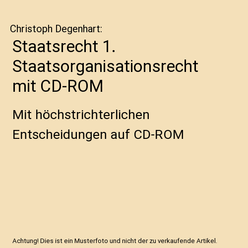 Staatsrecht 1. Staatsorganisationsrecht mit CD-ROM