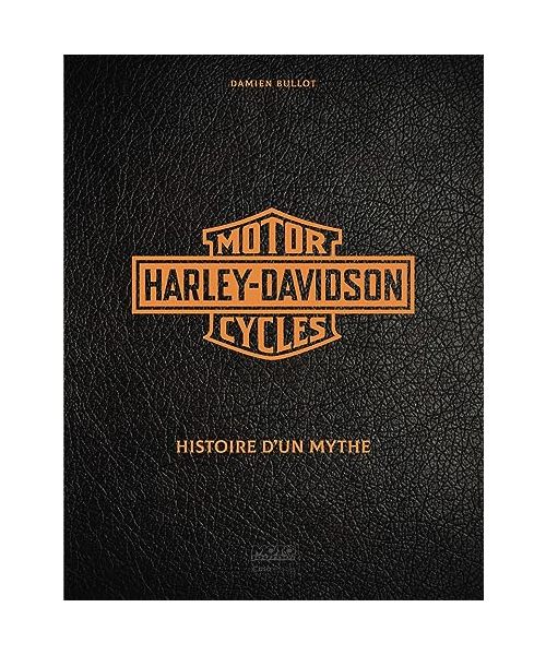 Harley Davidson - Histoire d'un mythe: Since 1903