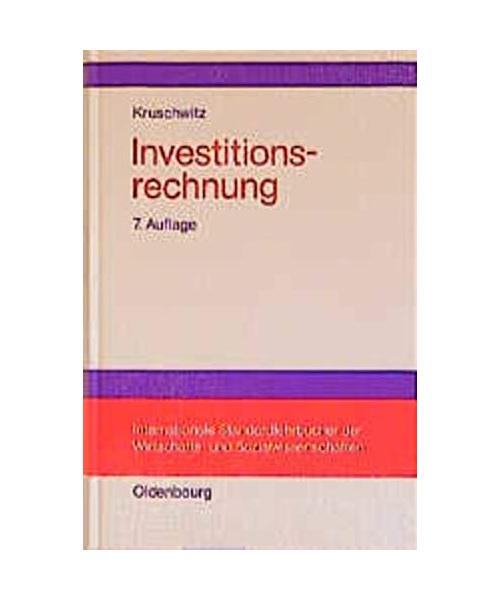 Investitionsrechnung (Internationale Standardlehrbücher der Wirtschafts- und Sozialwissenschaften)