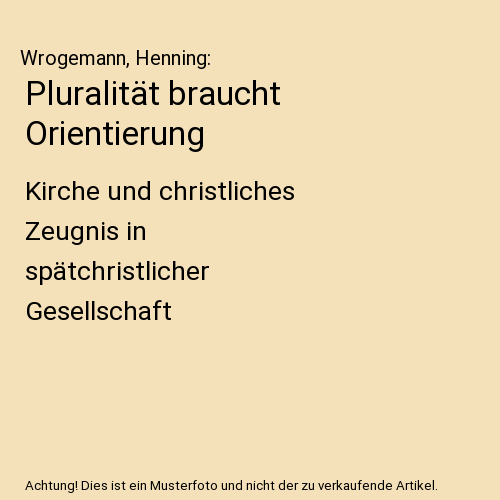 Pluralität braucht Orientierung