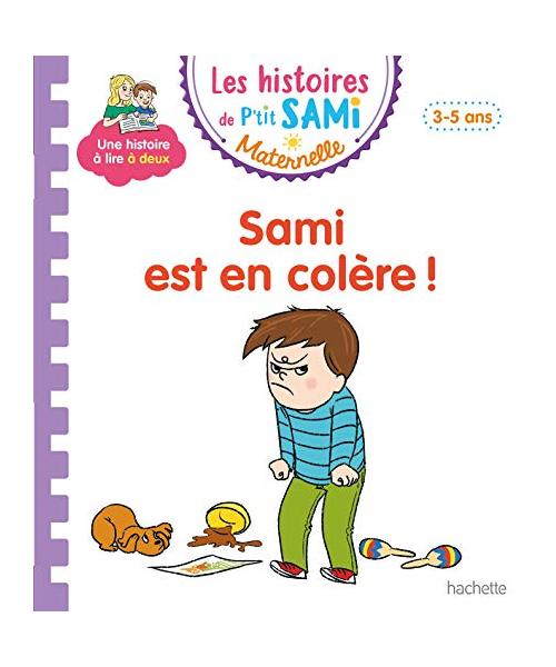 Les histoires de P'tit Sami Maternelle (3-5 ans) : Sami est en colère !