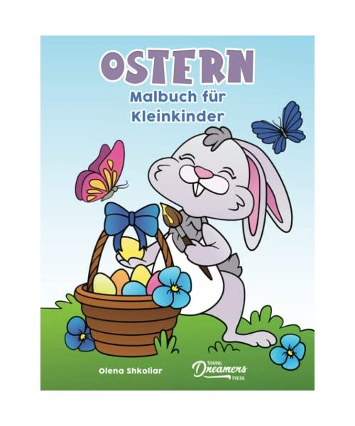 Ostern Malbuch für Kleinkinder: Malbuch für Kinder im Alter von 2-4 Jahren