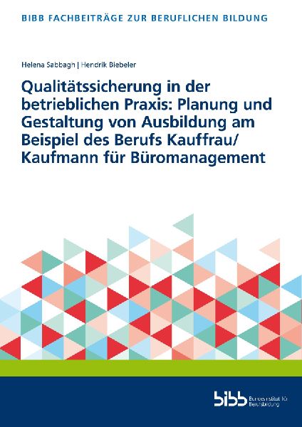 Qualitätssicherung in der betrieblichen Praxis: Planung und Gestaltung von Ausbildung am Beispiel des Berufs Kauffrau/Kaufmann für Büromanagement