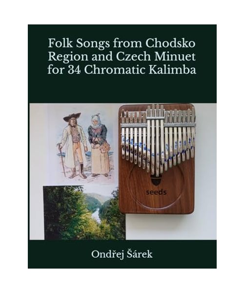 Folk Songs from Chodsko Region and Czech Minuet for 34 Chromatic Kalimba