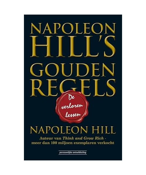 Napoleon Hill's gouden regels: de verloren lessen