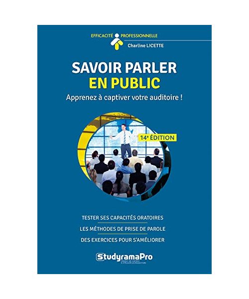 Savoir parler en public: Apprenez à captiver votre auditoire !