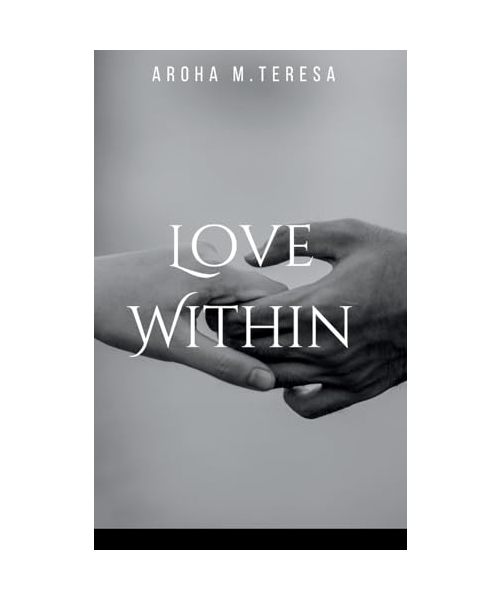 Love Within: Life journey with a true meaning