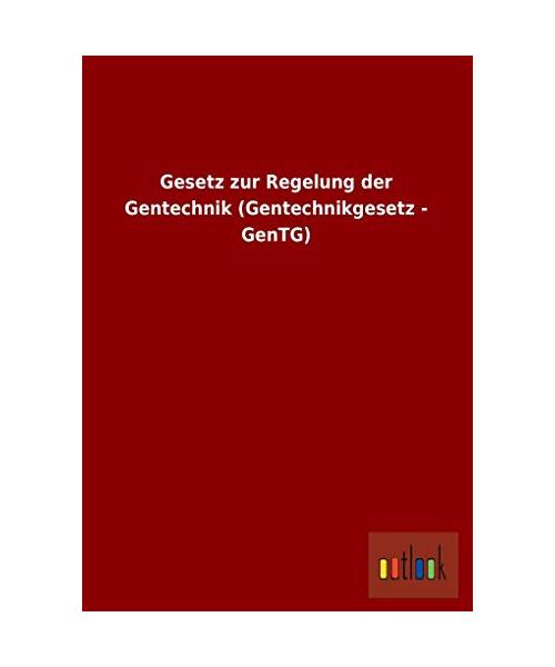 Gesetz zur Regelung der Gentechnik (Gentechnikgesetz - GenTG)