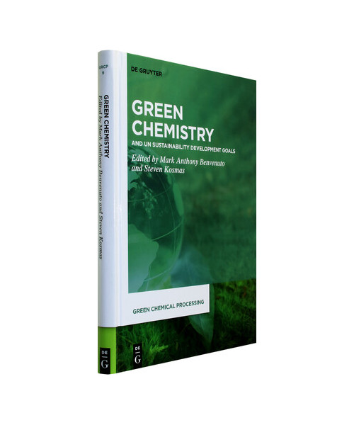 Green Chemistry: and UN Sustainability Development Goals (Green Chemical Processing, 9)