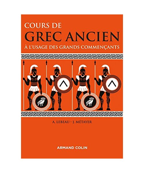 Cours de grec ancien: À l'usage des grands commençants
