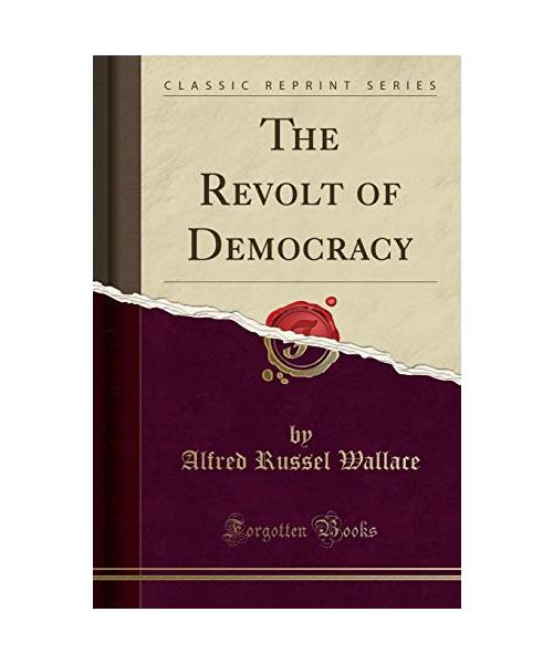 The Revolt of Democracy (Classic Reprint)