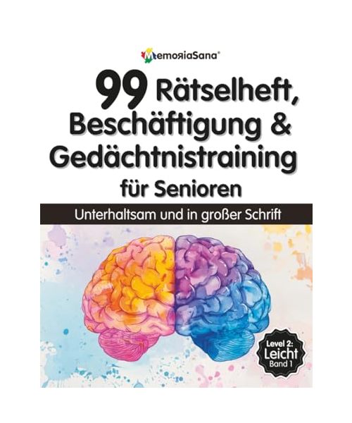 Rätselheft, Beschäftigung & Gedächtnistraining für Senioren: 99 Übungen in großer Schrift – stärken Gedächtnis & Konzentration, auch bei Demenz. Level 2: Leicht - Band 1