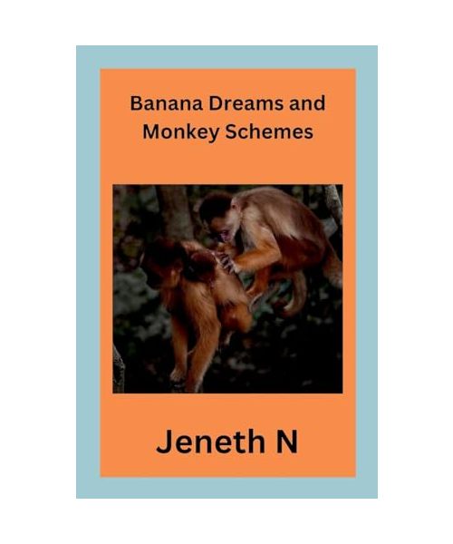 Banana Dreams and Monkey Schemes