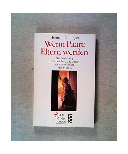 Wenn Paare Eltern werden. Die Beziehung zwischen Frau und Mann nach der Geburt ihres Kindes