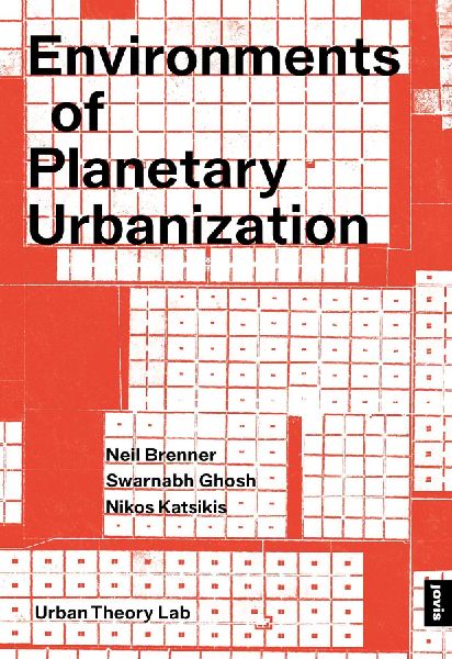 Environments of Planetary Urbanization