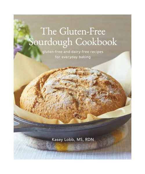 The Gluten-Free Sourdough Cookbook