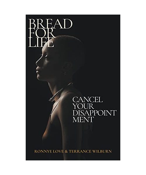 Bread for Life: Cancel Your Disappointment