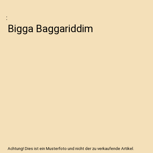 Bigga Baggariddim