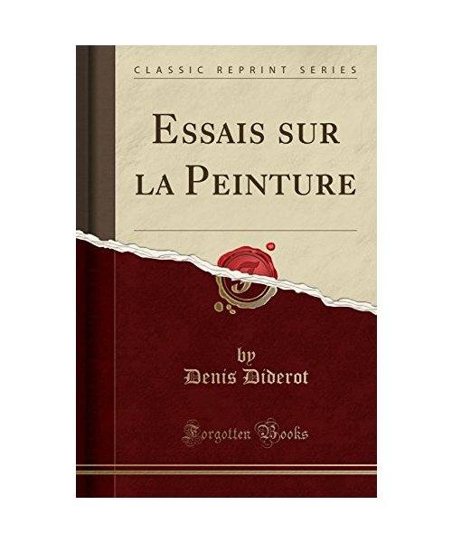 Essais sur la Peinture (Classic Reprint)