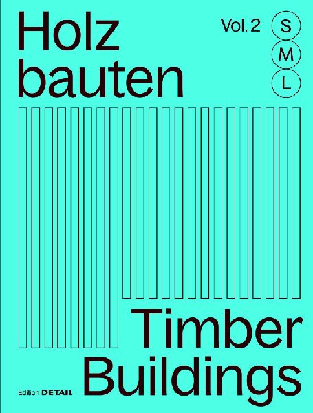 Holzbauten S, M, L (Vol. 2) / Timber Buildings S, M, L (Vol. 2)