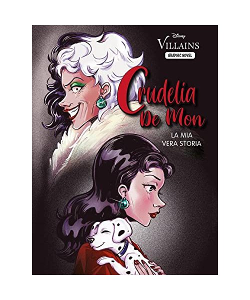 Crudelia De Mon. La mia vera storia