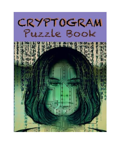 Cryptogram Puzzle Book: 117 happy cryptograms to solve, with hints , instructions and answers