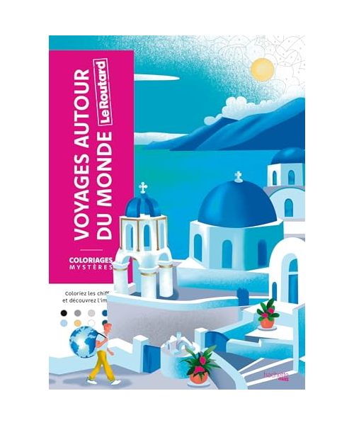 Coloriages mystères - Le Routard - Voyages autour du monde: Colorie les chiffres et découvre l'image