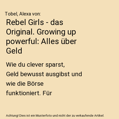 Rebel Girls - das Original. Growing up powerful: Alles über Geld