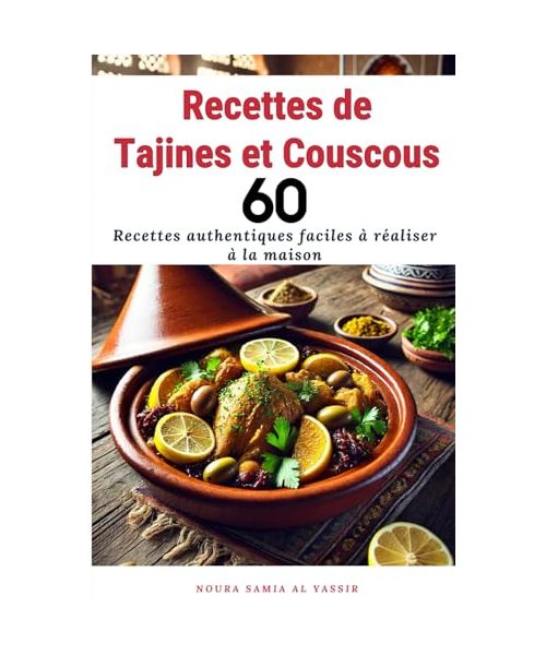 Recettes de Tajines & Couscous: Recettes authentiques faciles à réaliser à la maison