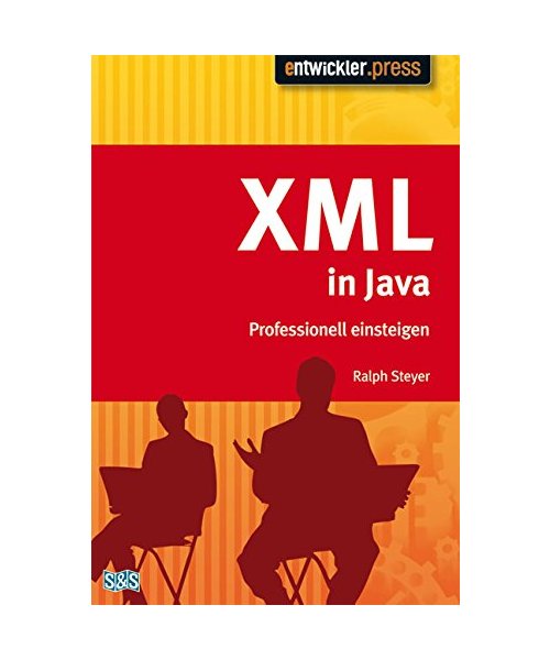 XML mit Java: Professionell einsteigen