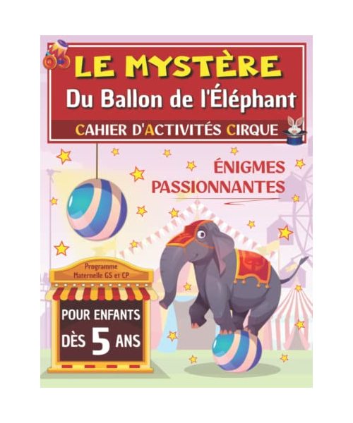 Cahier d’activités CIRQUE: Cahier d’activités au cirque en couleurs de 5 à 7 ans | MS GS CP | labyrinthes , sudoku, mots mêlés , puzzle , coloriage | Pour les vacances , anniversaires , Noël et fêtes