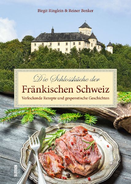 Die Schlossküche der Fränkischen Schweiz