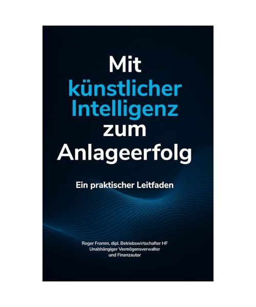 Mit künstlicher Intelligenz zum Anlageerfolg: Ein praktischer Leitfaden