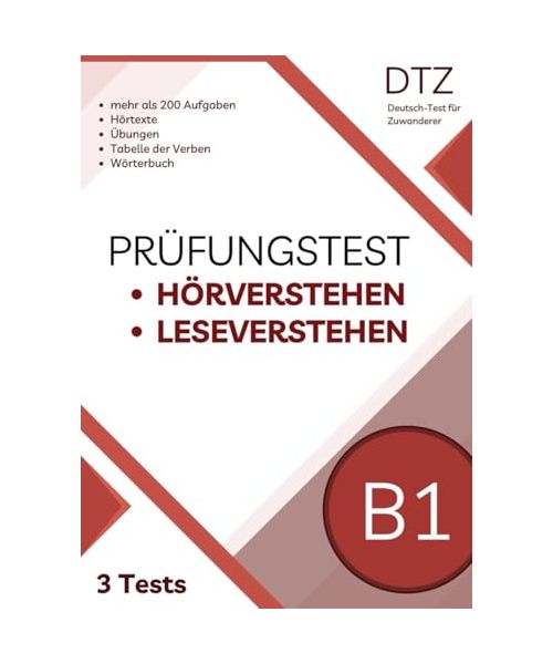 Prüfungstest Deutsch-Test für Zuwanderer B1 Hörverstehen und Leseverstehen: 3 Modelltests Horen und Lesen | Mehr als 200 Aufgaben + Übungen + Wörterbuch