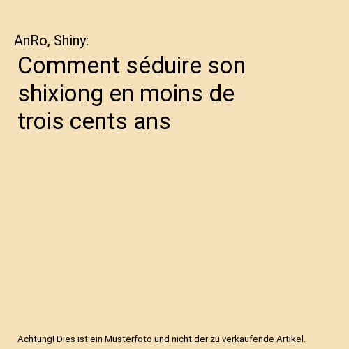 Comment séduire son shixiong en moins de trois cents ans