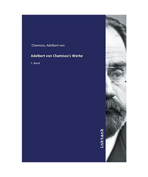 Adelbert von Chamisso's Werke