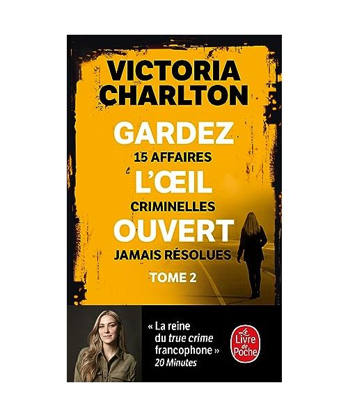 Gardez l'oeil ouvert Tome 2: 15 affaires criminelles jamais résolues