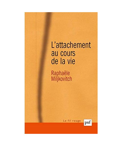 L'attachement au cours de la vie: Modèles internes opérants et narratifs. Préface de Inge Bretherton