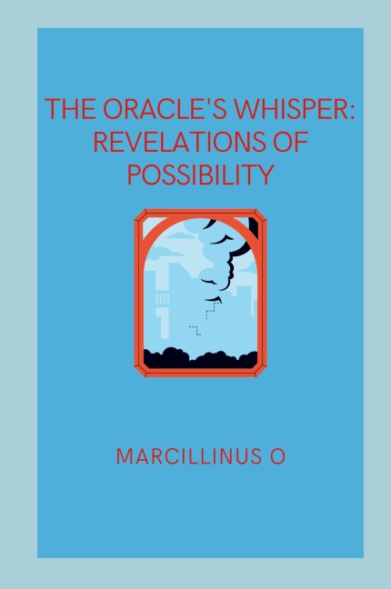 The Oracle's Whisper: Revelations of Possibility