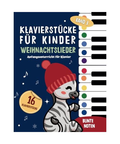 Klavierstücke für Kinder: Weihnachtslieder mit bunten Klaviernoten - Anfangsunterricht für Klavier und Keyboard (Bunte Noten Klavier, Band 3)