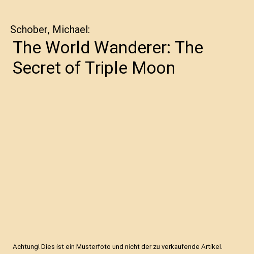 The World Wanderer: The Secret of Triple Moon
