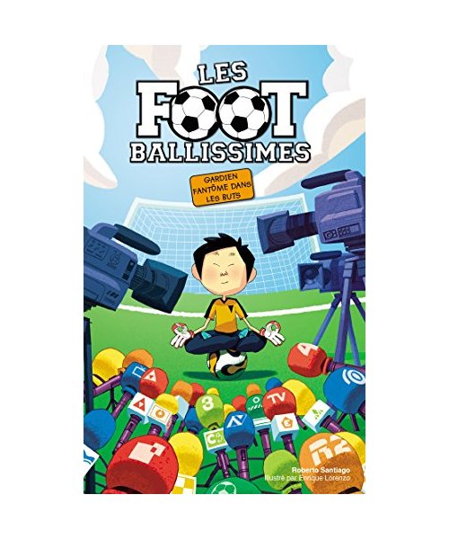 Les Footballissimes - Tome 3 - Gardien fantôme dans les buts