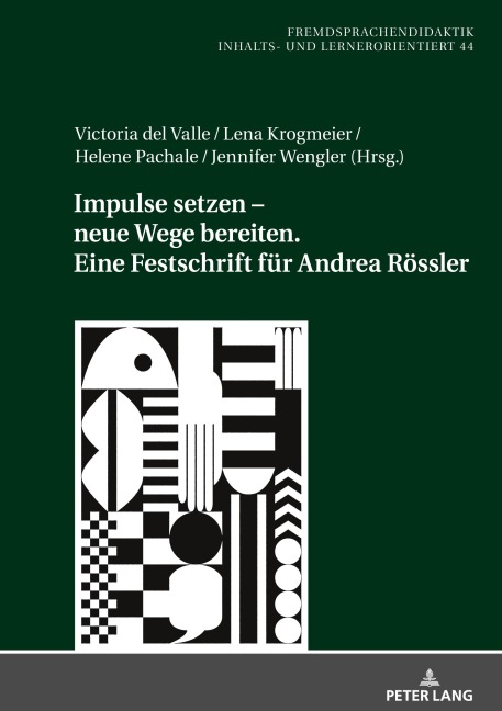 Impulse setzen – neue Wege bereiten. Eine Festschrift für Andrea Rössler: DE (Fremdsprachendidaktik inhalts- und lernerorientiert / Foreign Language Pedagogy – content- and learner-oriented, Band 44)