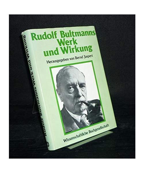 Rudolf Bultmanns Werk und Wirkung