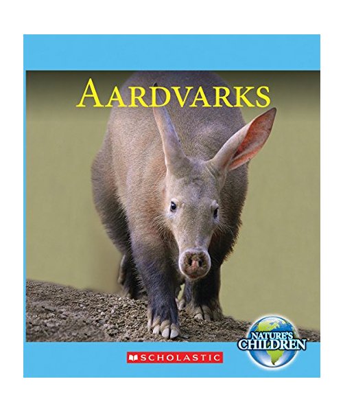 Aardvarks (Nature's Children)