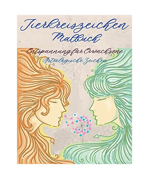 Sternzeichen Färbung Buch für Erwachsene: Malbuch für Erwachsene Sternzeichen mit entspannenden Motiven, astrologische Zeichen zum Ausmalen und Darstellen - Entspannungsgeschenk