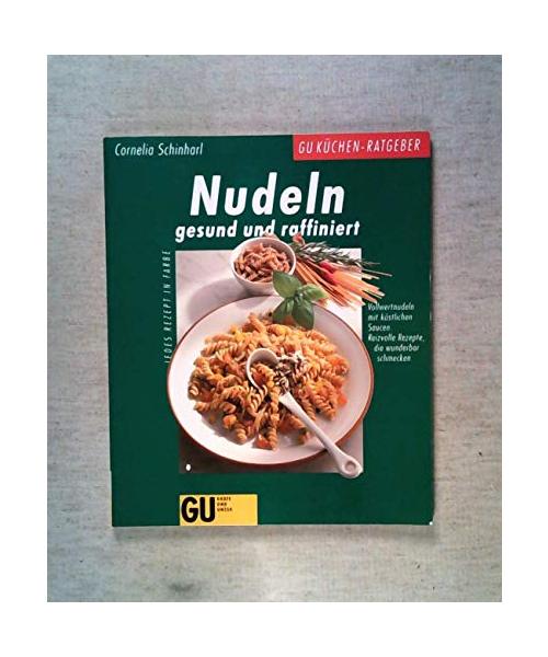 Nudeln gesund und raffiniert
