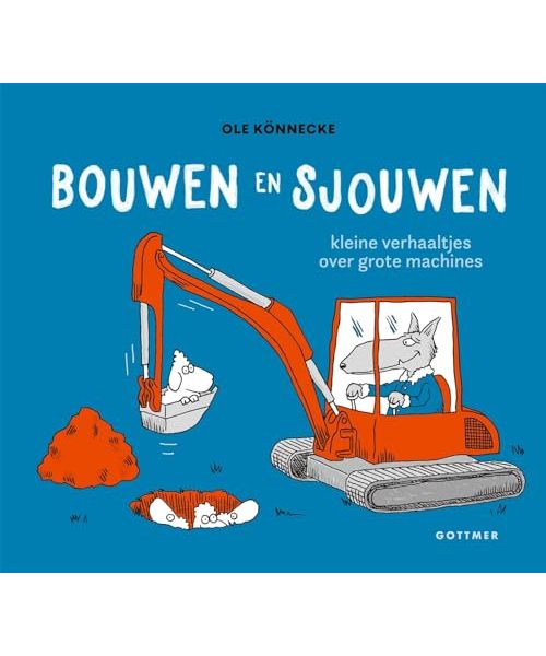 Bouwen en sjouwen: kleine verhaaltjes over grote machines