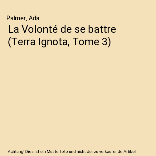 La Volonté de se battre (Terra Ignota, Tome 3)