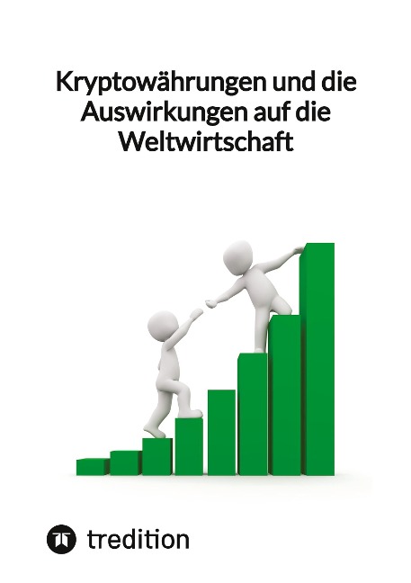 Kryptowährungen und die Auswirkungen auf die Weltwirtschaft